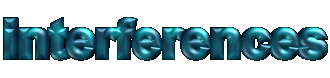INTERFERENCES
